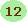 12